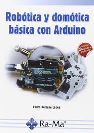 Introducción a la Robótica y Domótica con Arduino: Manual Práctico